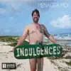 Indulgences album lyrics, reviews, download