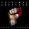 Exigimos Igualdad - Single album lyrics, reviews, download