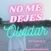 No Me Dejes Olvidar (feat. Ashesndream) - Single album lyrics, reviews, download