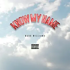 Know My Name - Single by Mark Williams album reviews, ratings, credits