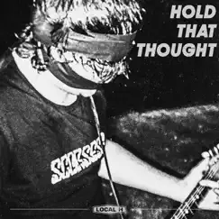 Hold That Thought - Single by Local H album reviews, ratings, credits