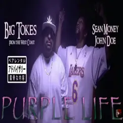 Purple Life (feat. Sean Money John Doe) - Single by Big Tokes from the West Coast album reviews, ratings, credits