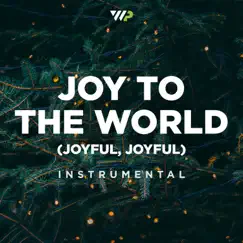 Joy To the World (Joyful, Joyful) [Instrumental] Song Lyrics