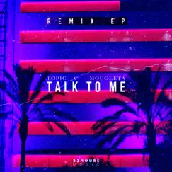 Talk To Me (Remix EP) [feat. Mougleta] by Topic album reviews, ratings, credits