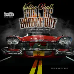 Pull Up Bounce Out (feat. Swinla & Kalico Timo) - Single by Kalico Beats album reviews, ratings, credits