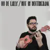 Oo De Lally / Not in Nottingham - Single album lyrics, reviews, download