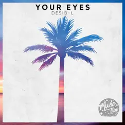 Your Eyes - Single by Desib-L album reviews, ratings, credits