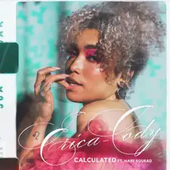 Calculated - Single (feat. Hare Squead) - Single by Erica-Cody album reviews, ratings, credits