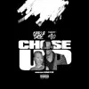 Chose Up (feat. Theezy400) - Single album lyrics, reviews, download