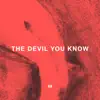 The Devil You Know - Single album lyrics, reviews, download