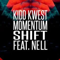 Momentum Shift (feat. Nell) - Single by Kidd Kwest album reviews, ratings, credits