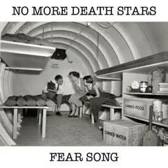 Fear Song - Single by No More Death Stars album reviews, ratings, credits
