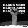 Black Skin (feat. Mark W.) - Single album lyrics, reviews, download