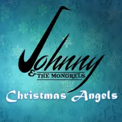 Christmas Angels - Single by Johnny & the Mongrels album reviews, ratings, credits