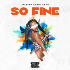 So Fine (feat. OT & Leah J) - Single by Aj Money album reviews, ratings, credits