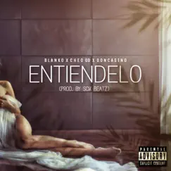 Entiendelo (feat. Cheo OD & Don Casino) - Single by Blanko 