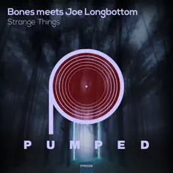 Strange Things (Bones Meets Joe Longbottom) - Single by Bones & Joe Longbottom album reviews, ratings, credits