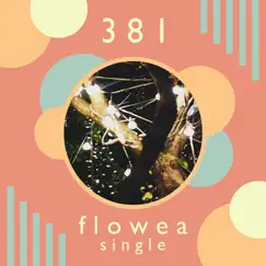 381 - Single by Flowea album reviews, ratings, credits