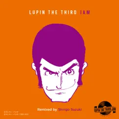 ENDLESSS TWILIGHT feat. TIGER - LUPIN THE THIRD JAM Remixed by Shingo Suzuki Song Lyrics