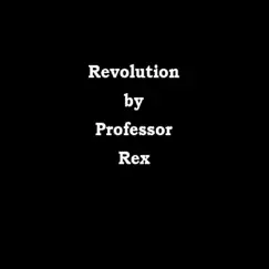 Revolution - Single by Professor Rex album reviews, ratings, credits