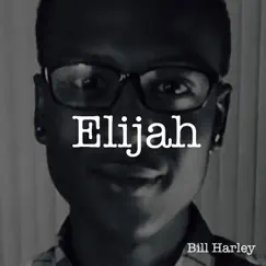 Elijah - Single by Bill Harley album reviews, ratings, credits