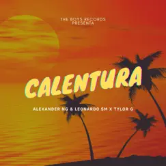 Calentura - Single by Alexander NG, Leonardo Sm & Tylor G album reviews, ratings, credits