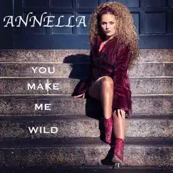 You Make Me Wild - Single by Annella album reviews, ratings, credits