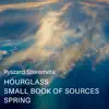 Hourglass Small Book of Sources Spring album lyrics, reviews, download