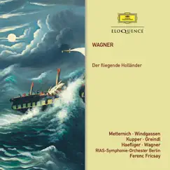 Wagner: Der fliegende Holländer, WWV 63 by Ferenc Fricsay, RIAS Kammerchor & Rias Symphony Orchestra And Chorus,Berlin album reviews, ratings, credits