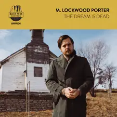 The Dream is Dead - Single by M. Lockwood Porter album reviews, ratings, credits