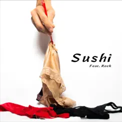 Sushi (feat. Reck) Song Lyrics