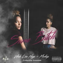 Same Bitch (feat. Montage) - Single by N.F.E. Presents & Whole Live Nigga album reviews, ratings, credits