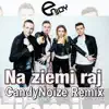 Na ziemi raj (CandyNoize Remix) - Single album lyrics, reviews, download