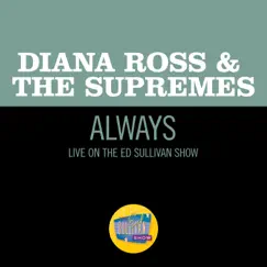 Always (Live On The Ed Sullivan Show, May 5, 1968) - Single by Diana Ross & The Supremes album reviews, ratings, credits