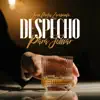 Despecho Para Tomar album lyrics, reviews, download