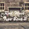 Rod Wave Type Beat 2 - Single album lyrics, reviews, download