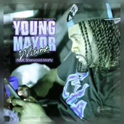 With Me (feat. Sherwood Marty) - Single by Young Mayor album reviews, ratings, credits