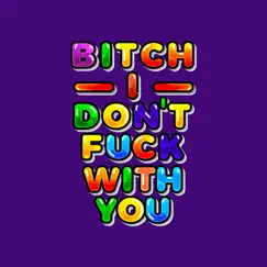 Bitch I Don't F**k With You - Single by Chelsea Regina, Queen of the Ratchet & Joshua Gilyard album reviews, ratings, credits