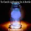 To Catch Lightning In a Bottle (feat. James Hill) - Single album lyrics, reviews, download