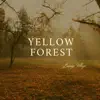 Yellow Forest - Single album lyrics, reviews, download