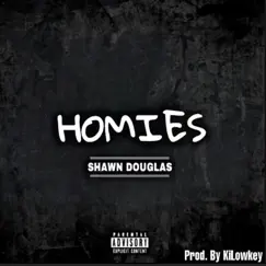 Homies - Single by Shawn Douglas album reviews, ratings, credits