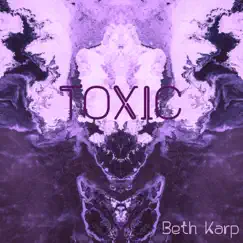 Toxic - Single by Beth Karp album reviews, ratings, credits