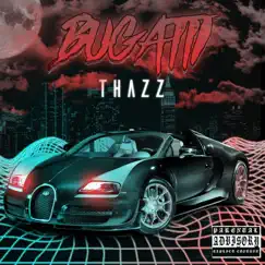 Bugatti - Single by Thazz album reviews, ratings, credits