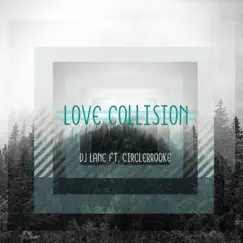 Love Collision (feat. Circlebrooke) Song Lyrics
