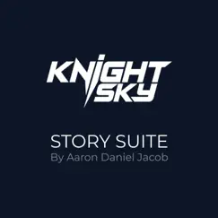 Knight Sky Story Suite (Soundtrack Based on the Screenplay) Song Lyrics