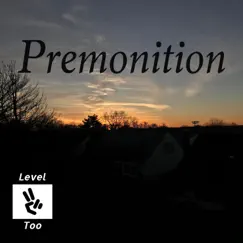 Premonition - Single by Level Too album reviews, ratings, credits