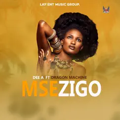 Msezigo - Single (feat. Dragon Machine) - Single by Dee A album reviews, ratings, credits
