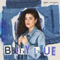 Baby Blue - Single by Dylan Conrique album reviews, ratings, credits