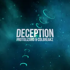 Deception - Single by Protolizard & ColBreakz album reviews, ratings, credits