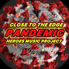 Close to the Edge (Pandemic) - Single by Heroes Music Project album reviews, ratings, credits